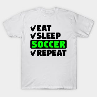 Eat, sleep, soccer, repeat T-Shirt